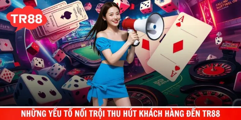 Những yếu tố nổi trội thu hút khách hàng đến TR88